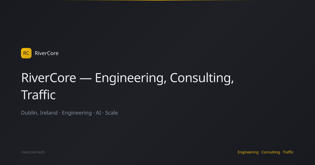RiverCore — Engineering, Consulting, Traffic